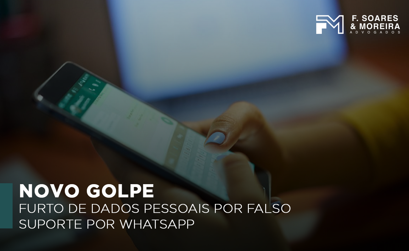 NOVO GOLPE – FURTO DE DADOS PESSOAIS POR FALSO SUPORTE POR WHATSAPP